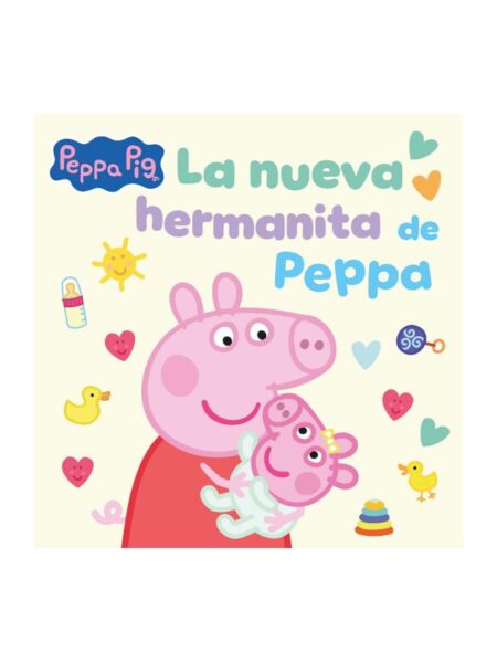 PEPPA PIG -LA NUEVA HERMANITA DE PEPPA-