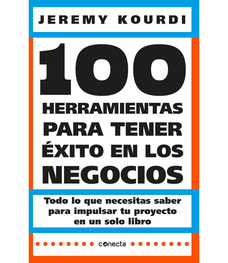100 HERRAMIENTAS PARA TENER ÉXITO EN LOS NEGOCIOS