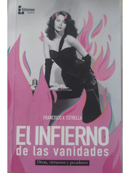 INFIERNO DE LAS VANIDADES, EL -DIVAS, VIRTUOSOS Y PECADORES-