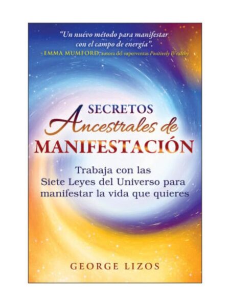 SECRETOS ANCESTRALES DE MANIFESTACIÓN