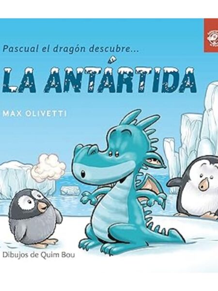 PASCUAL EL DRAGON DESCUBRE LA ANTARTIDA
