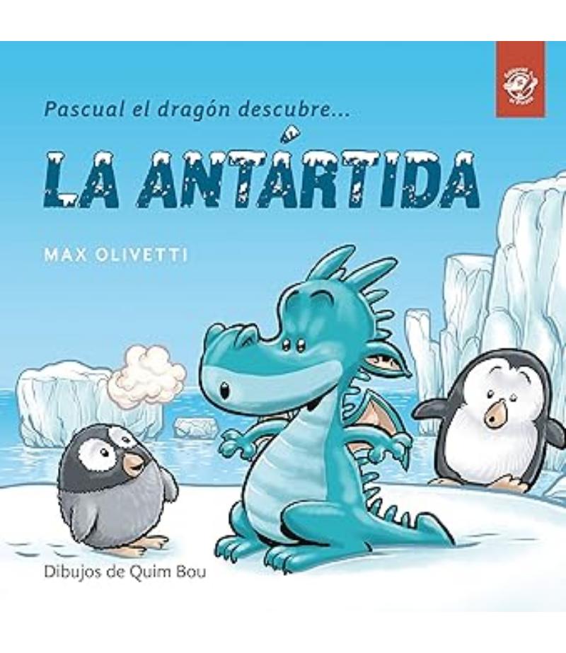 PASCUAL EL DRAGON DESCUBRE LA ANTARTIDA