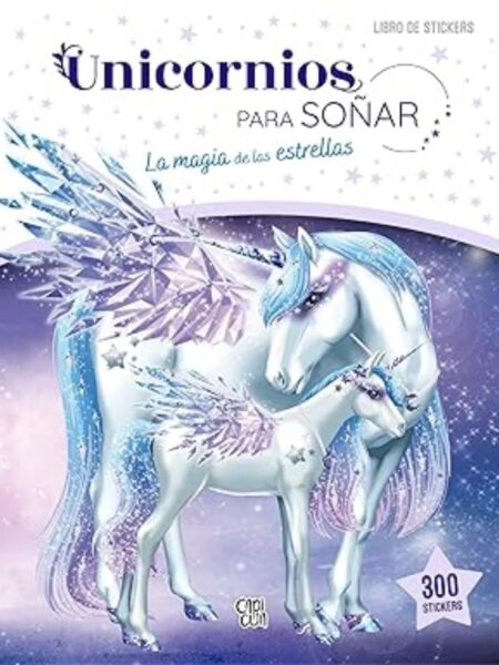 UNICORNIOS PARA SOÑAR LA MAGIA DE LAS ESTRELLAS