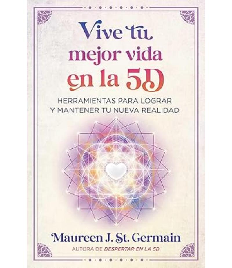 VIVE TU MEJOR VIDA EN LA 5D
