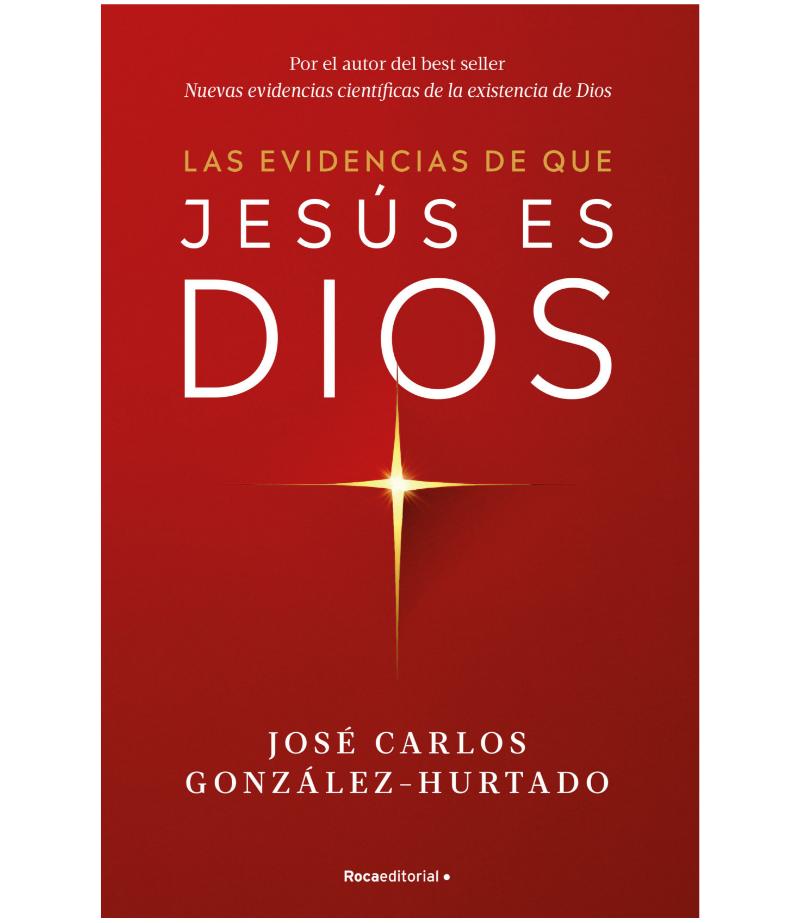 EVIDENCIAS DE QUE JESÚS ES DIOS, LAS