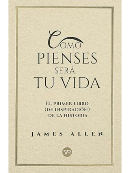 CÓMO PIENSES SERÁ TU VIDA