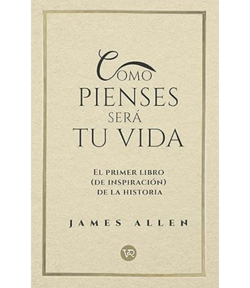 CÓMO PIENSES SERÁ TU VIDA