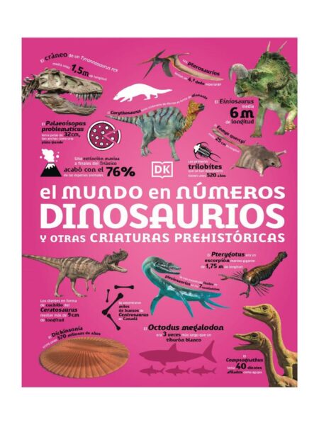 MUNDO EN NÚMEROS, EL -DINOSAURIOS Y OTRAS CRIATURAS PREHISTÓRICAS-
