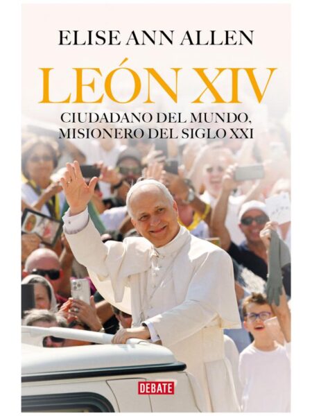 LEÓN XIV -CIUDADANO DEL MUNDO, MISIONERO DEL SIGLO XXI-