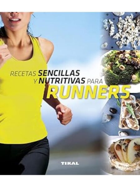 RECETAS SENCILLAS Y NUTRITIVAS PARA RUNNERS