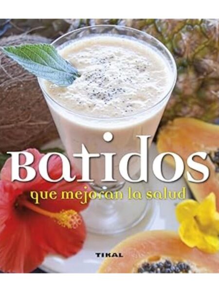 BATIDOS QUE MEJORAN LA SALUD