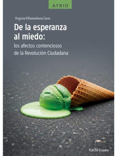 DE LA ESPERANZA AL MIEDO -LOS EFECTOS CONTENCIOSOS DE LA REVOLUCIÓN CIUDADANA-