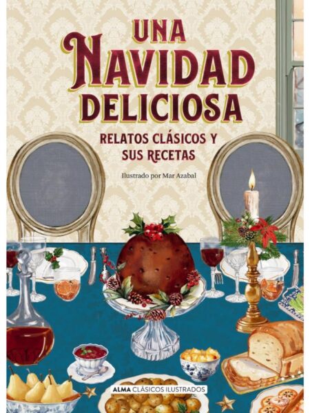 UNA NAVIDAD DELICIOSA -RELATOS CLÁSICOS Y SUS RECETAS-