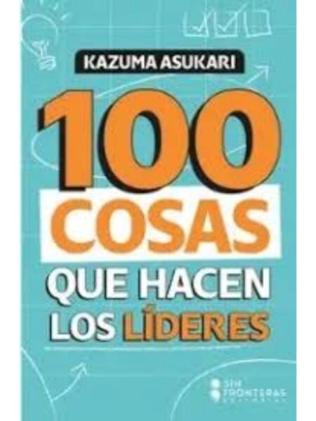 100 COSAS QUE HACEN LOS LÍDERES