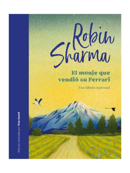 MONJE QUE VENDIÓ SU FERRARI, EL -ILUSTRADO-