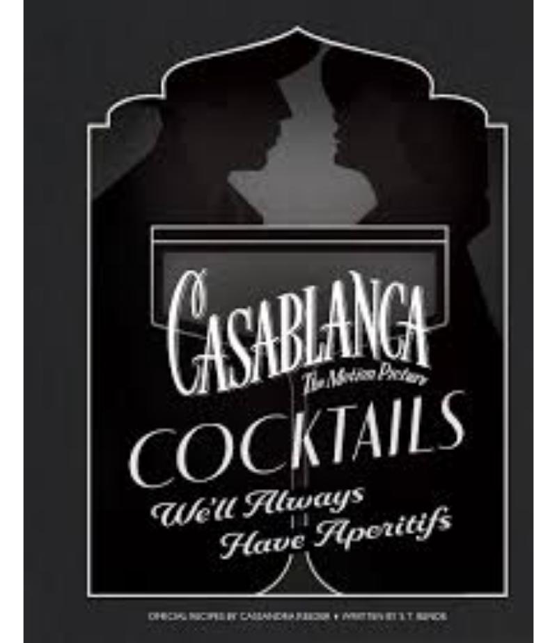 CASABLANCA COCKTAILS WE'LL ALWAYS HAVE APERITIFS