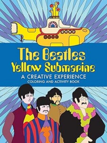 BEATLES YELLOW SUBMARINE A CREATIVE EXPERIENCE, THE