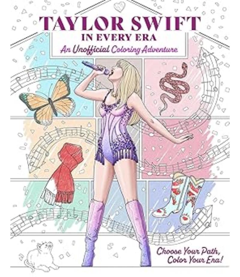TAYLOR SWIFT IN EVERY ERA -AN UNOFFICIAL COLORING ADVENTURE-