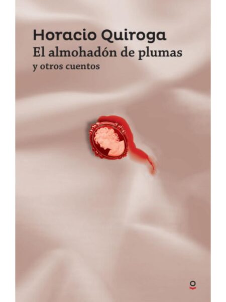 ALMOHADÓN DE PLUMAS Y OTROS CUENTOS, EL