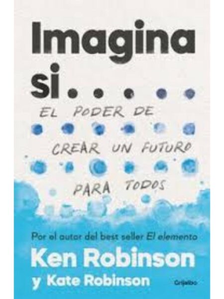 IMAGINA SI... EL PODER DE CREAR UN FUTURO PARA TODOS
