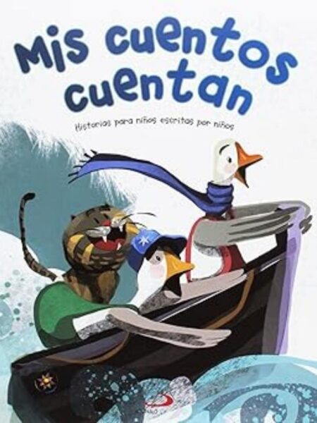 MIS CUENTOS CUENTAN HISTORIAS PARA NIÑOS ESCRITAS POR NIÑOS