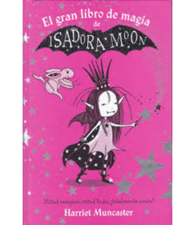 GRAN LIBRO DE MAGIA DE ISADORA MOON Y MIRABELLA, EL