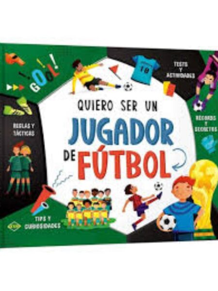 QUIERO SER UN JUGADOR DE FÚTBOL
