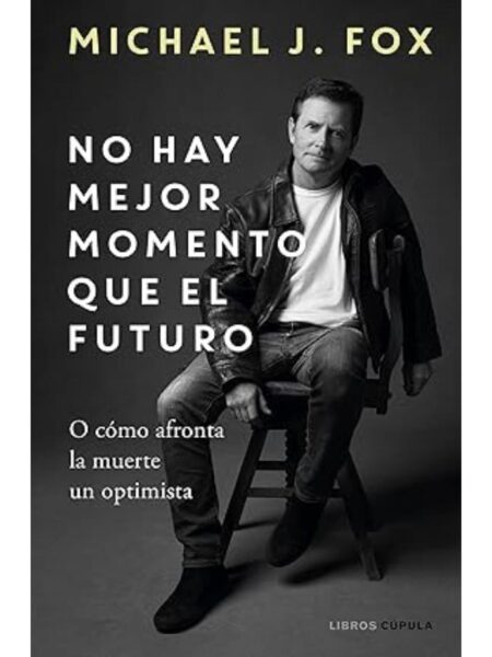 NO HAY MEJOR MOMENTO QUE EL FUTURO