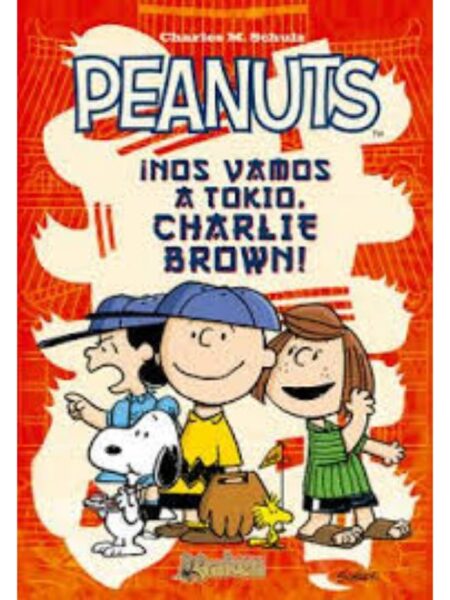 PEANUTS ¡NOS VAMOS A TOKIO, CHARLIE BROWN!