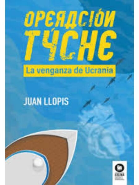 OPERACIÓN TÝCHE -LA VENGANZA DE UCRANIA-