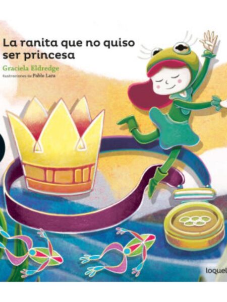 RANITA QUE NO QUISO SER PRINCESA, LA