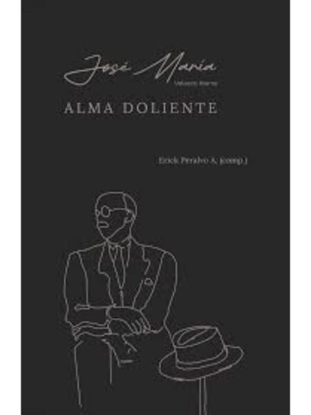 JOSÉ MARÍA VELASCO IBARRA: ALMA DOLIENTE