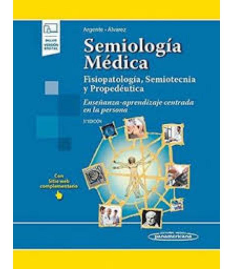 SEMIOLOGÍA MÉDICA -FISIOPATOLOGÍA, SEMIOTECNIA Y PROPEDÉUTICA-