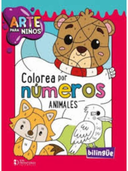 ARTE PARA NIÑOS COLOREA POR NÚMEROS ANIMALES -BILLINGÜE-