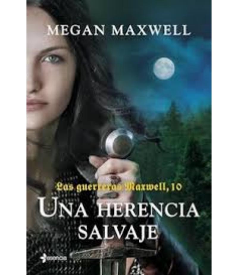 UNA HERENCIA SALVAJE -GUERRERRAS MAXWELL 10-