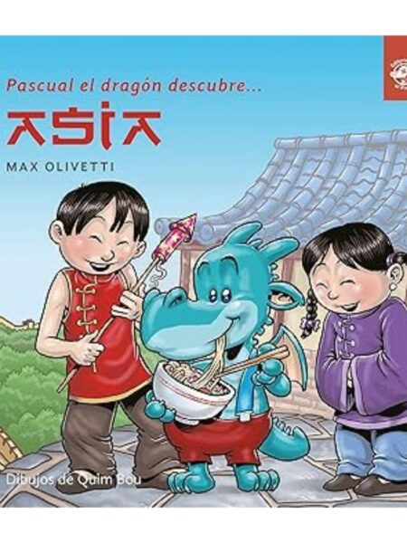 PASCUAL EL DRAGÓN DESCUBRE ASIA