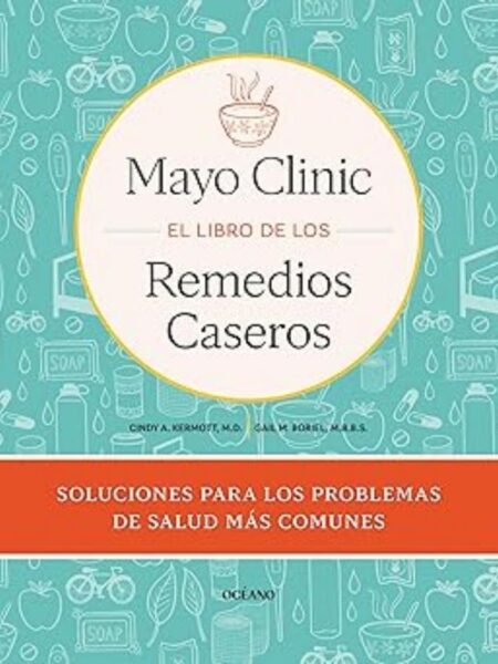 LIBRO DE LOS REMEDIOS CASEROS, EL -MAYO CLINIC-