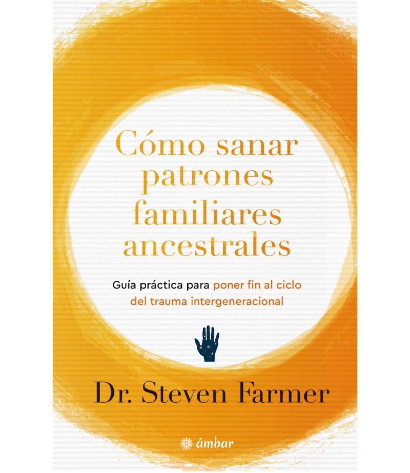 CÓMO SANAR PATRONES FAMILIARES ANCESTRALES