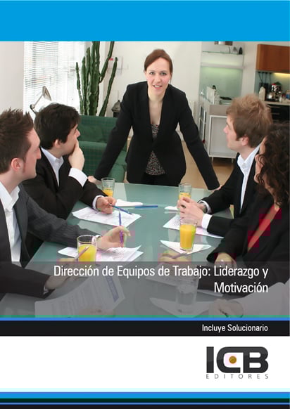 DIRECCIÓN DE EQUIPOS DE TRABAJO: LIDERAZGO Y MOTIVACIÓN (EBOOK)