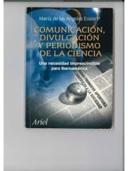 COMUNICACIÓN CIENTÍFICA, DIVULGACIÓN Y PERIODISMO DE LA CIENCIA