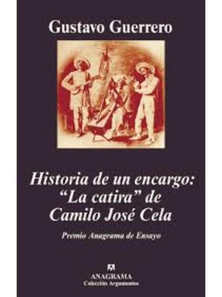 HISTORIA DE UN ENCARGO LA CATIRA DE CAMILO JOSÉ CELA