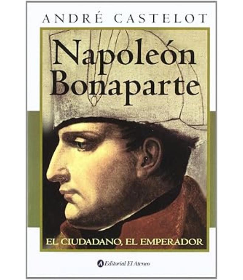 NAPOLEÓN BONAPARTE EL CIUDADANO EL EMPERADOR