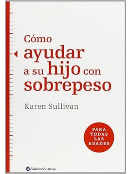 CÓMO AYUDAR A SU HIJO CON SOBREPESO