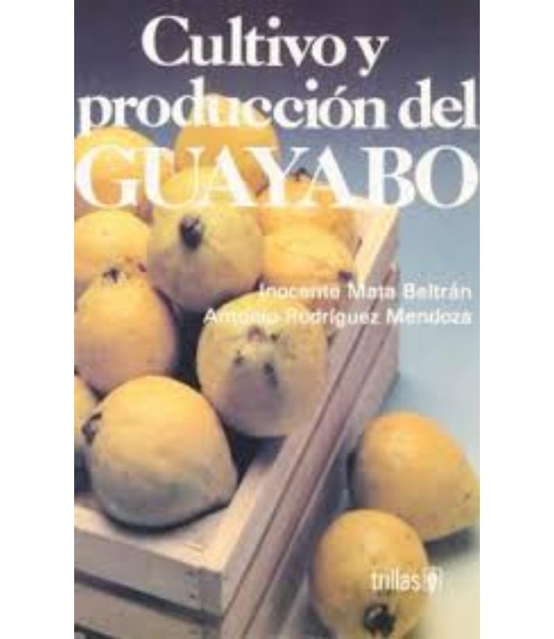 CULTIVO Y PRODUCCIÓN DEL GUAYABO
