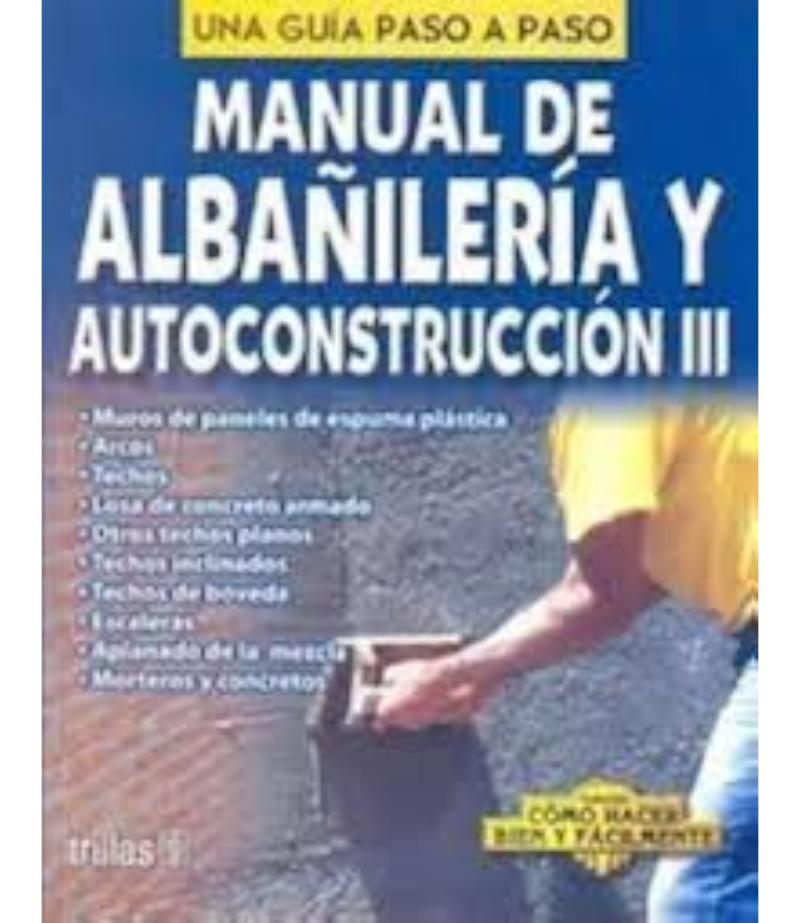 MANUAL BÁSICO DE ALBAÑILERÍA Y AUTOCONSTRUCCIÓN 3