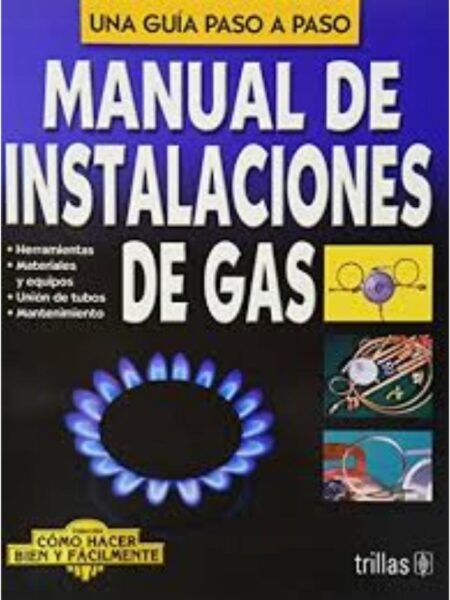MANUAL DE INSTALACIONES DE GAS, UNA GUÍA PASO A PASO