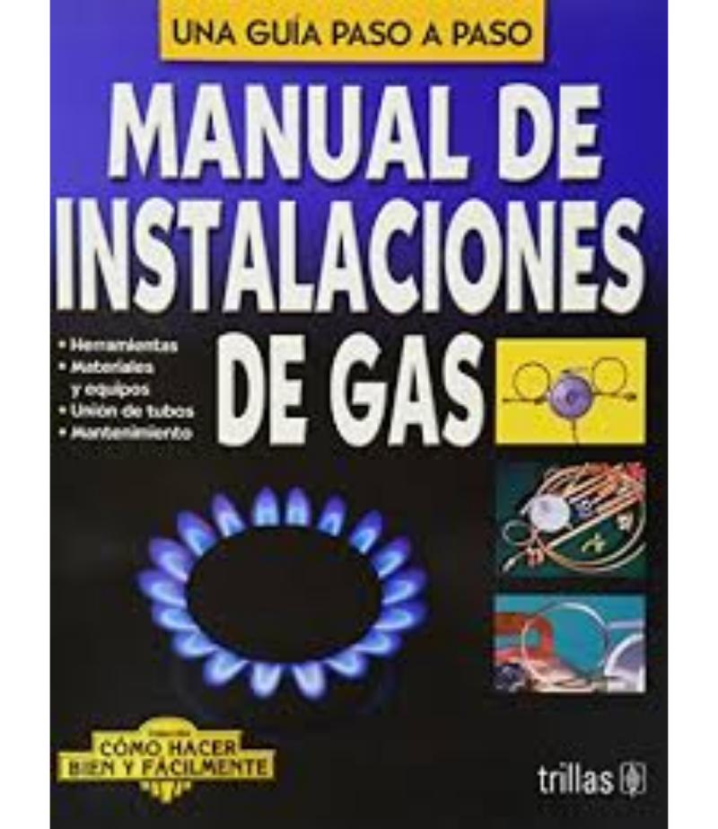 MANUAL DE INSTALACIONES DE GAS, UNA GUÍA PASO A PASO