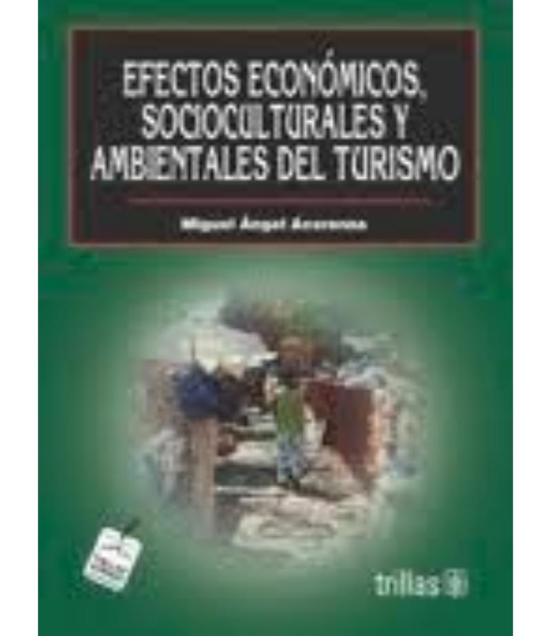 EFECTOS ECONÓMICOS SOCIOCULTURALES Y AMBIENTALES DEL TURISMO