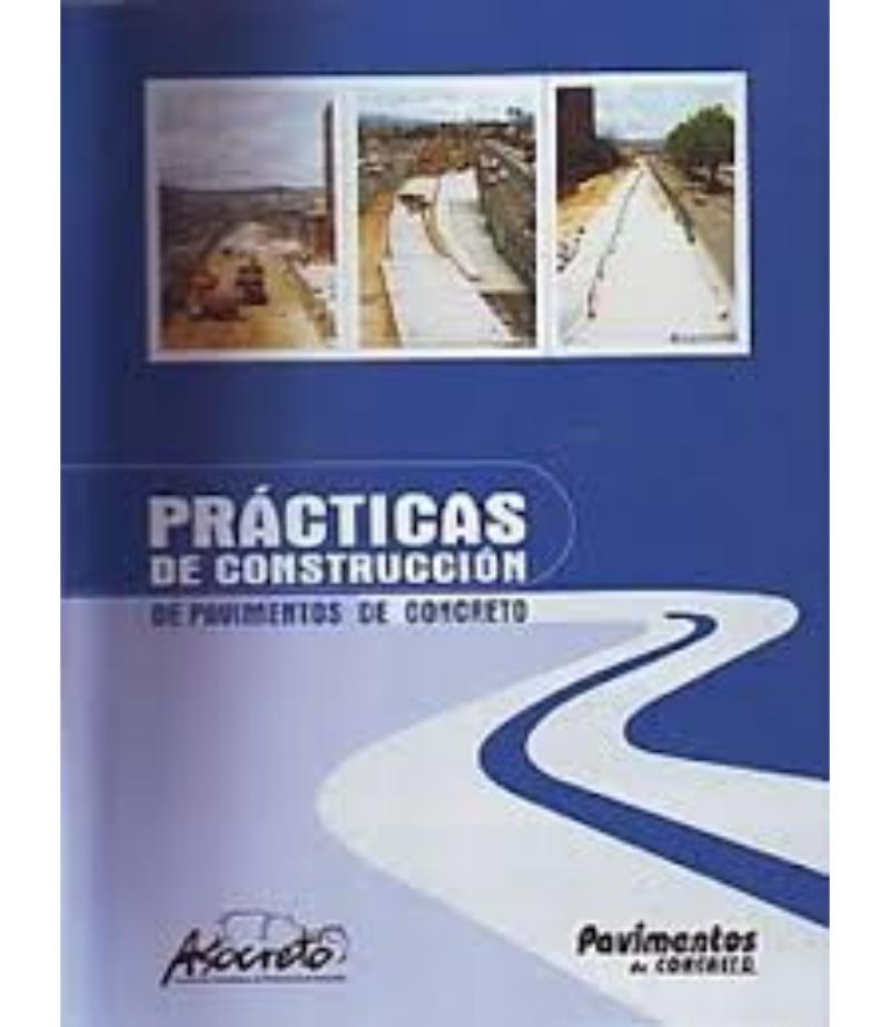 PRÁCTICAS DE CONSTRUCCIÓN DE PAVIMENTOS DE CONCRETO