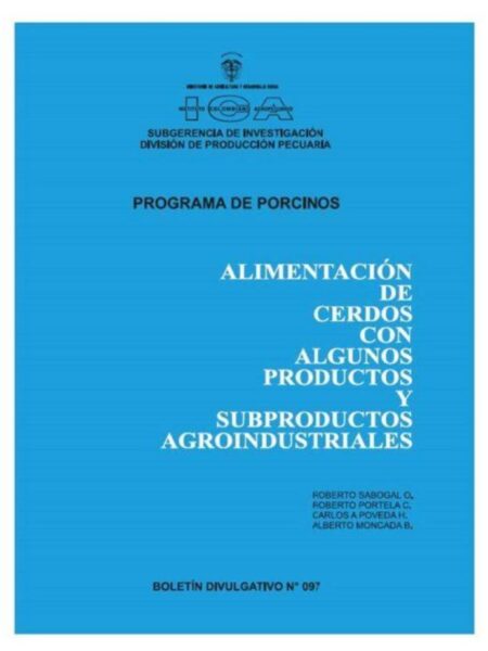 ALIMENTACIÓN DE CERDOS CON ALGUNOS PRODUCTS Y SUBPRODUCTOS AGROINDUSTRIALES